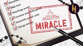 The Massively Bureaucratic  System for Confirming a “Miracle”