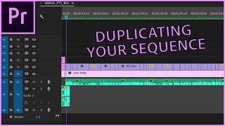 Duplicating Your Sequence in Premiere Pro