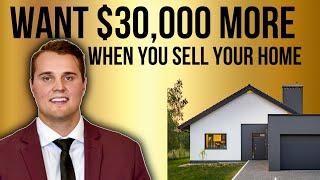 Don't Waste Money on Renovations | Get $30,000 MORE When Selling