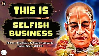 Srila Prabhupada English Lecture - This is selfish business | EP-131