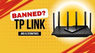 TP Link Ban and Alternatives