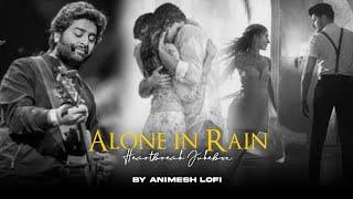 Alone in Rain Mashup | Heartbreak Jukebox | Animesh Lofi | Emotion Chillout 2024