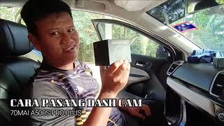 TUTORIAL PEMASANGAN DASHCAM | 70mai A500S Pro Plus+