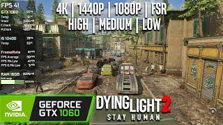 GTX 1060 | Dying Light 2 - 4K, 1440p, 1080p, FSR - High, Medium, Low