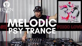 Melodic Psy Trance Mix #11: "Toxic Love" - Emotional Progressive Goa Trance Music