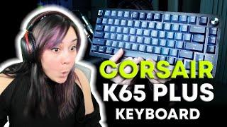 A Dream Come True Corsair K65 Plus Wireless Keyboard