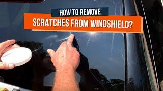  How To Remove Scratches From Windshield 