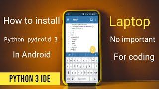 how to install python 3 IDE for Android