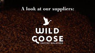 An Inside Look at Our Suppliers:  WILD GOOSE COFFEE ROASTERS