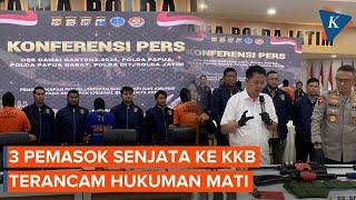 3 Pemasok Senjata Api untuk KKB Papua Terancam Hukuman Mati