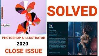 "SOLVED"  Photoshop &  Illustrator CC 2020 Suddenly CLOSED Problem FIX