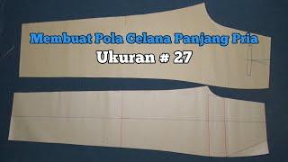 membuat pola celana pria ukuran 27 // pola celana pria size 27