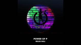 Relus Will - Power of P