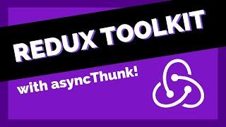 How To Use Redux Toolkit (with asyncThunk!)