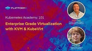 Kubernetes Academy 101: Enterprise Grade Virtualization with KVM & KubeVirt