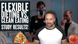 Flexible Dieting vs  Clean Eating Study Results! | Educational Video | Biolayne