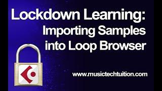 Lockdown Learning: 17 - Importing Samples into Loop Browser