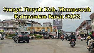 Sungai Pinyuh Kabupaten Mempawah 2023‼️Kalimantan Barat