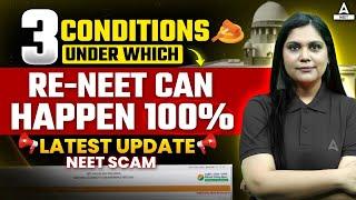 3 Conditions Under Which Re-Neet Can Happen 100% | Supreme Court Neet Latest News | Garima Goel