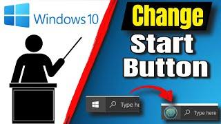 How To Change The Windows 10 Start Button