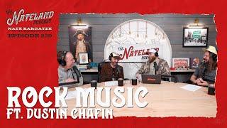 Nateland | Ep #230 - Rock Music featuring Dustin Chafin