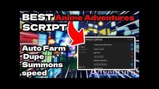 [UPD] ROBLOX Anime Adventures Script: Auto Farm, Summons Hack + More! *PASTEBIN 2023*