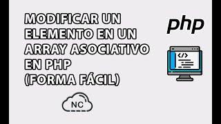 COMO MODIFICAR UN ARRAY ASOCIATIVO EN PHP