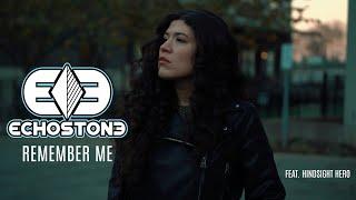 Echostone - Remember Me (feat. Hindsight Hero) - (Official Music Video)