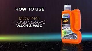 How to use Meguiar's Hybrid Ceramic Wash & Wax