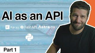 AI as an API - Part 1 - Train an ML Model and turn it into an Rest API using Keras, FastAPI & NoSQL