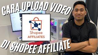 CARA UPLOAD VIDEO DI SHOPEE AFFILIATE TERBARU | SHOPEE AFFILIATE PEMULA