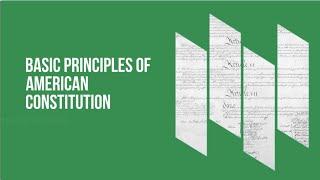 Basic Principles of the American Constitution: Unveiling the Foundation of Democracy