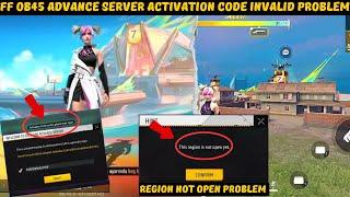 Free Fire OB45 Advance Server Region Not Open & Invalid Code Problem  ff advance server Activation