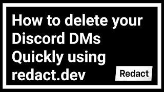 How to mass delete Discord DMs Quickly Using the Redact App