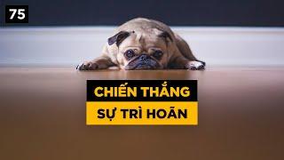 Chiến thắng sự trì hoãn