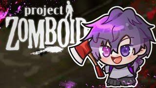 【PROJECT ZOMBOID】going in blind with absolutely no help【NIJISANJI EN | Uki Violeta】