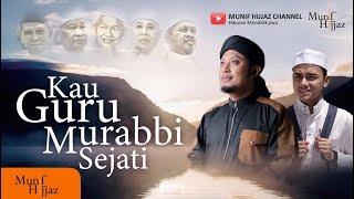 Kau Guru Murabbi Sejati ~ Munif Hijjaz (Official Music Video)