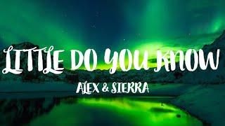 Little Do You Know || ALEX & SIERRA (LYRICS) (NCM)