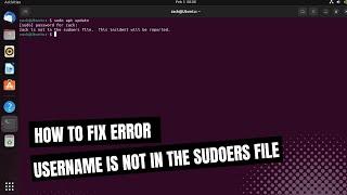 How to Fix “Username is not in the sudoers file. This incident will be reported”