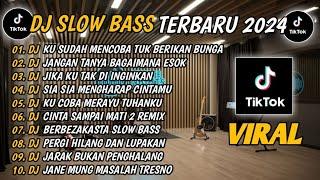 DJ SLOW BASS TERBARU 2024 | DJ VIRAL TIKTOK TERBARU  DJ KU MENCOBA TUK BERIKAN BUNGA  FULL BASS