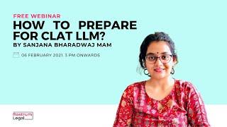 How to Prepare for CLAT LLM 2021 | CLAT PG 2021 ? Ft. Sanjana Bharadwaj | RostrumLegal