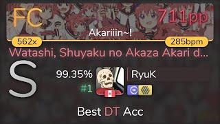 RyuK | Akaza Akari - Watashi, Shuyaku no Akaza Akari desu [Akariiin~!] +HDDT 99.35% {#1 711pp FC}