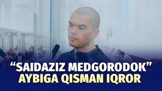 “Saidaziz Medgorodok” ishi: ayblov xulosasi o‘qib eshittirildi