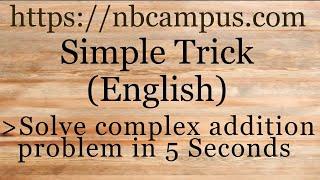 Simple trick to solve complex additions very quickly in your mind