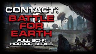 Alien Invasion Story "Contact: Battle for Earth" | Full Series Sci-Fi Horror