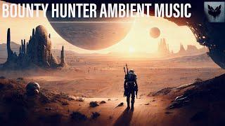 Bounty Hunter Ambient Music / 1 Hour Loop / Star Wars The Mandalorian Inspired Music