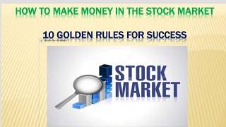 How to make money in stock market (स्टॉक मार्किट और पैसा)? 10-GOLDEN RULES-A guide for new beginners