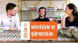 Bölüm 17: Mistisizm ve Şüphecilik