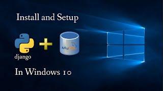 Setup python & django with mysql database in windows 10