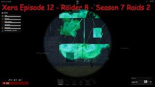 Xera Survival Episode 12 - Raider 8 - Season 7 Raids 2